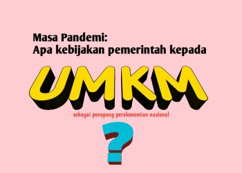 Apa kebijakan pemerintah yang tepat untuk UMKM sebagai penopang perekonomi nasional pada masa pandemi?